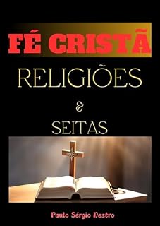 Livro FÉ CRISTÃ, RELIGIÕES & SEITAS