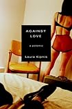 Against Love: A Polemic
