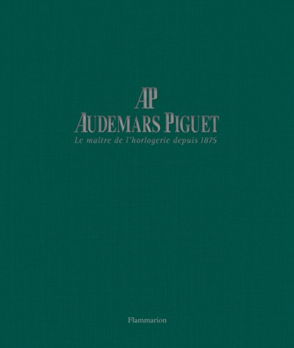 Audemars Piguet: Master Watchmaker Since 1875 by 