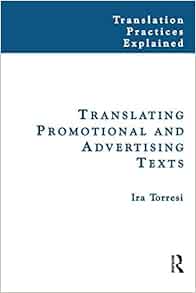 Amazon.com: Translating Promotional and Advertising Texts (Translation Practices Explained ...