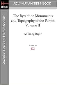 The Byzantine Monuments And Topography Of The Pontos