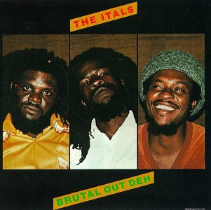 The Itals - Brutal Out Deh - Zortam Music