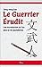 Le Guerrier Erudit : Une introduction au Tao dans la vie de tous les jours by