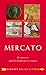 Mercato: Le Commerce dans les mondes grec et romain (Signets Belles Lettres t. 19) (French Edition) by