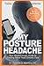 My Posture Headache - Today's Technology Epidemic: Your Breakthrough Guide to Finding Relief from Ch by Christian Werness