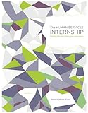 The Human Services Internship: Getting the Most from Your Experience (HSE 163 / 264 / 272 Clinical Experience Sequence)