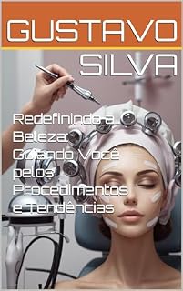 Livro Redefinindo a Beleza: Guiando Você pelos Procedimentos e Tendências