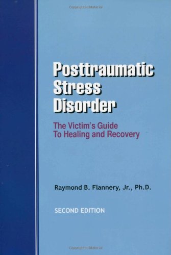 Posttraumatic Stress Disorder: The Victim's Guide to Healing and Recovery
