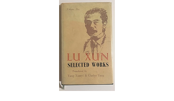 Lu Xun Selected Works Vol 1 Amazon Com Books