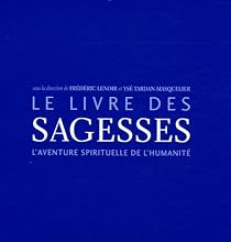 Le Livre Des Sagesses Laventure Spirituelle De Lhumanité - 