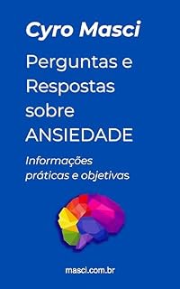 Livro Perguntas e Respostas sobre Ansiedade: Informações Práticas e Objetivas