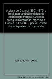 Arcisse de Caumont (1801-1873)