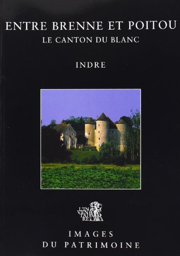 Entre Brenne et Poitou, le canton du Blanc
