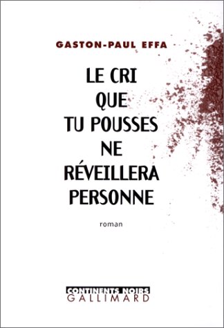 Le  cri que tu pousses ne réveillera personne