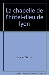 La  chapelle de l'Hôtel-Dieu de Lyon