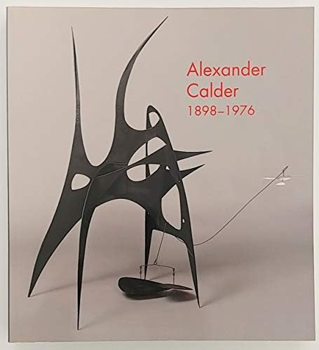 Calder: The Conquest of Space: The Later Years: 1940-1976 (A Life