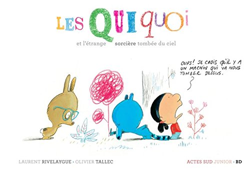 Les Quiquoi et l'étrange sorcière tombée du ciel by Laurent Rivelaygue, Olivier Tallec
