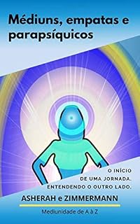 Livro Médiuns, empatas e parapsíquicos.: O início de uma jornada. Entendendo o outro lado.