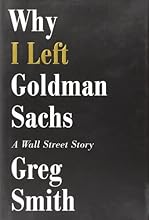 Why I Left Goldman Sachs: A Wall Street Story