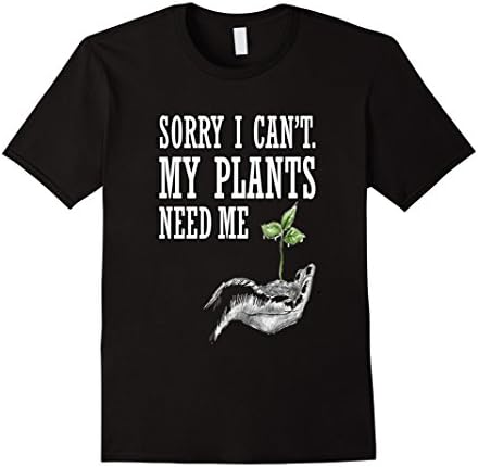 Mens Sorry I Can't. My Plants Need Me T-Shirt XL Black