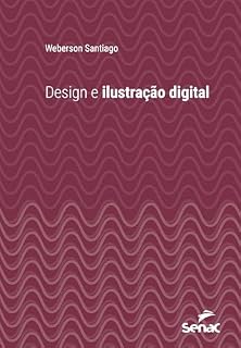 Livro Design e ilustração digital (Série Universitária)