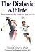 The Diabetic Athlete by Sheri Colberg