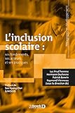 L'inclusion scolaire : Ses fondements, ses acteurs et ses pratiques by