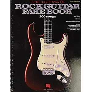 The Ultimate Rock Guitar Fake Book: 200 Songs Authentically Transcribed for Guitar in Notes & Tab!