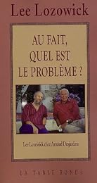 Au fait, quel est ton problème ?