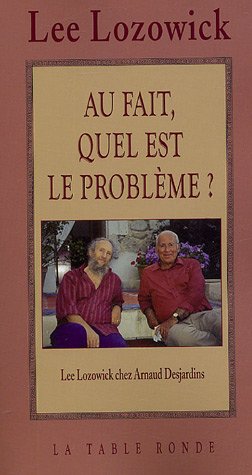 Au fait, quel est ton problème ?