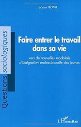 Faire entrer le travail dans sa vie