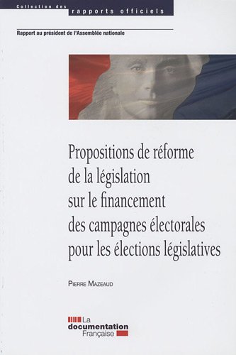 Propositions de réforme de la législation sur le financement des campagnes électorales pour les élections législatives