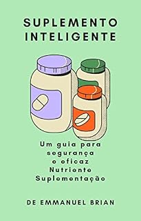 Livro Suplemento Inteligente: Um guia para segurança e eficaz Nutriente Suplementação