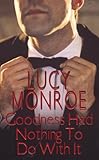 Goodness Had Nothing To Do With It (Zebra Contemporary Romance)