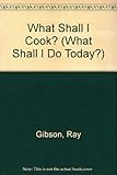 Image de What Shall I Cook (What Shall I Do Today Series)