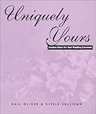 Uniquely Yours: Creative Ideas for your Wedding Ceremony by