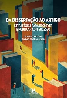 Livro Da Dissertação ao Artigo - Estratégias para Escrever e Publicar com Sucesso