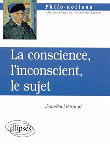 La  conscience, l'inconscient, le sujet