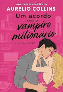 Livro Um Acordo com o Vampiro Milionário: Uma comédia romântica Enemies to Lovers