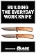 Building the Everyday Work Knife: Build your first knife using simple knife making tools and methods
