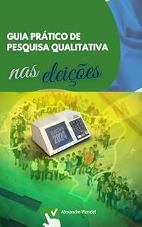 Livro Guia prático de pesquisa qualitativa.: Nas Eleições.