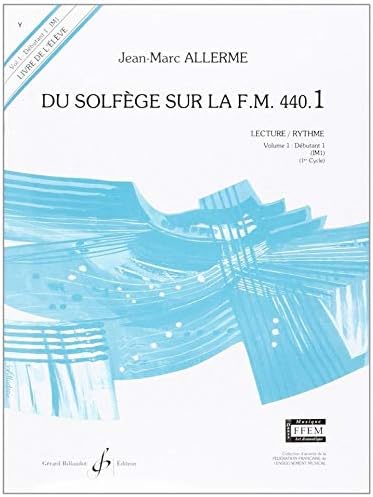 Allerme Du Solfege Sur La Fm 440 1 Lecture Et Rythme Vol 1 Debutant 1 Amazon Fr Instruments De Musique