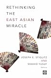 Rethinking the East Asian Miracle, , 0195216008
