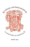 Culture and Horticulture: A Philosophy of Gardening by 