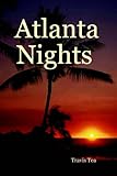 Front cover for the book Atlanta Nights by Travis Tea