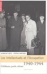 Les  intellectuels et l'Occupation, 1940-1944