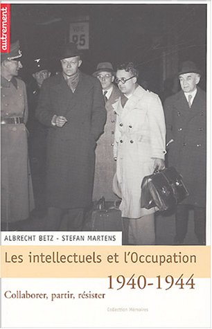 Les  intellectuels et l'Occupation, 1940-1944