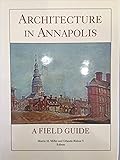 Architecture in Annapolis: A Field Guide by 