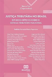 Livro Justiça Tributária no Brasil: estudos críticos sobre o sistema tributário nacional