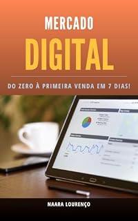 Livro MERCADO DIGITAL: Do zero à primeira venda em 7 dias!